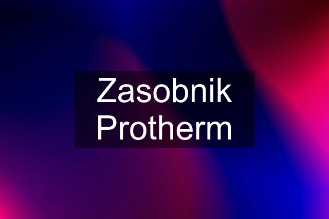 Zasobnik Protherm