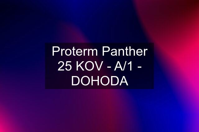 Proterm Panther 25 KOV - A/1 - DOHODA