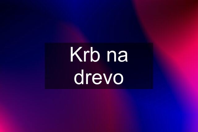 Krb na drevo