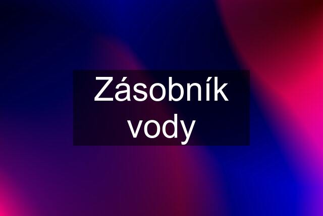 Zásobník vody