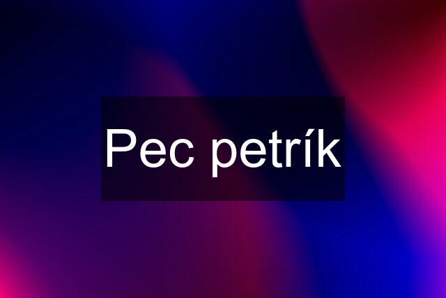 Pec petrík