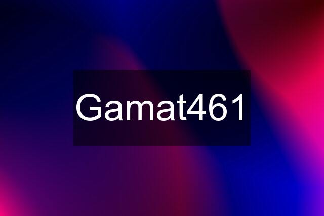 Gamat461