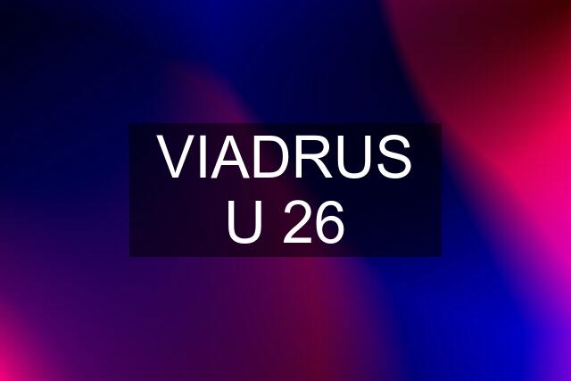 VIADRUS U 26