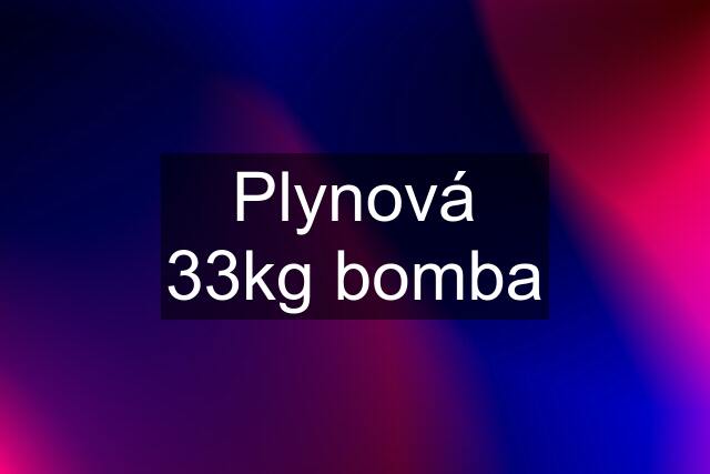 Plynová 33kg bomba