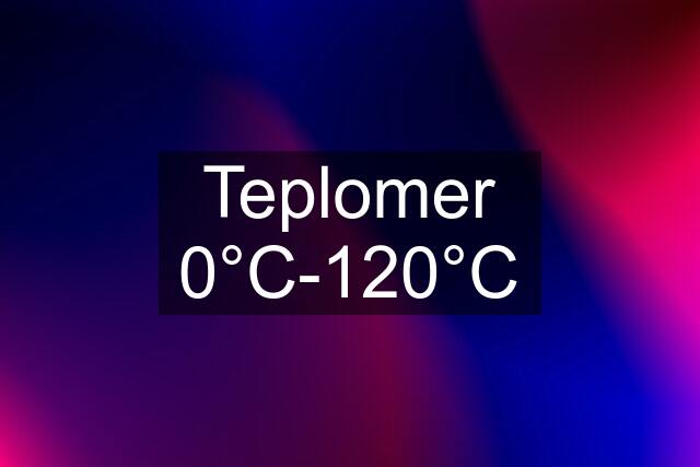 Teplomer 0°C-120°C