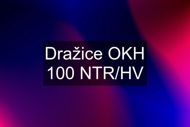 Dražice OKH 100 NTR/HV