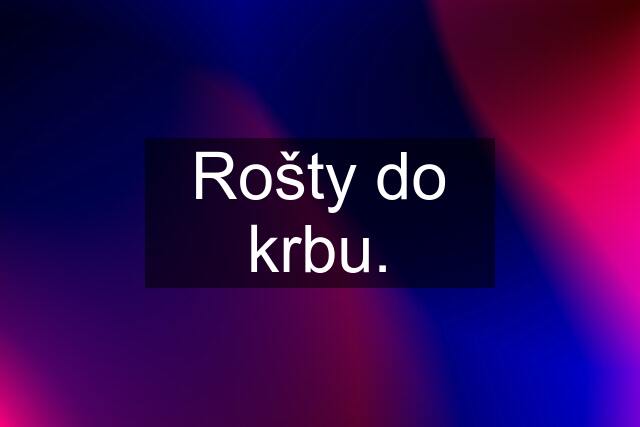 Rošty do krbu.