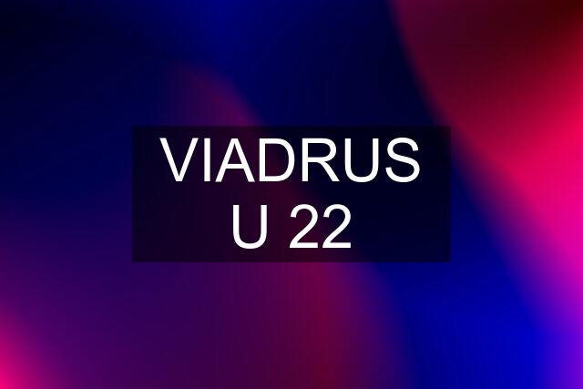 VIADRUS U 22