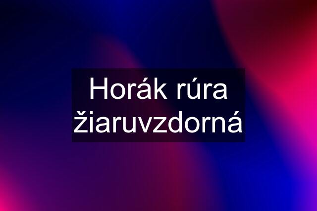 Horák rúra žiaruvzdorná