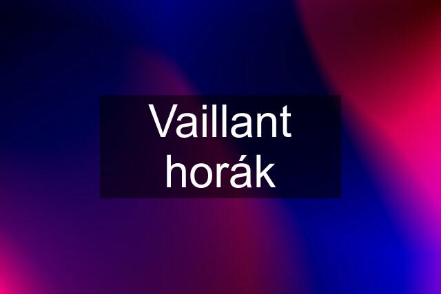 Vaillant horák