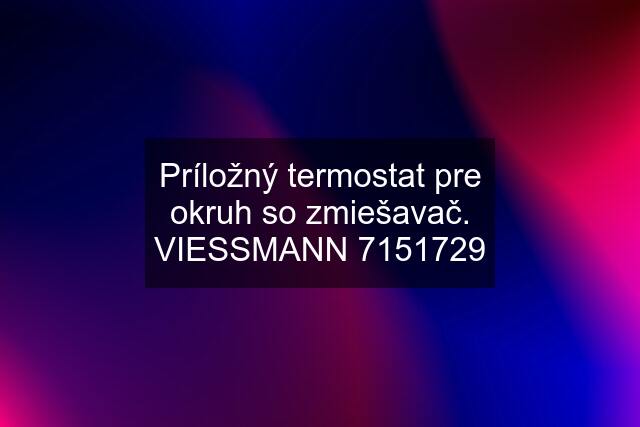 Príložný termostat pre okruh so zmiešavač. VIESSMANN 7151729