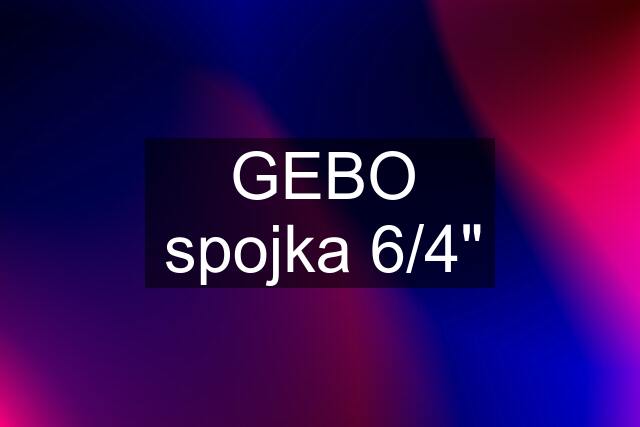 GEBO spojka 6/4"