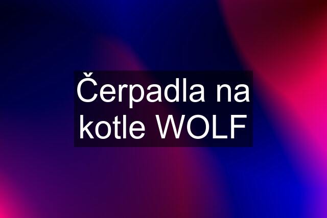 Čerpadla na kotle WOLF