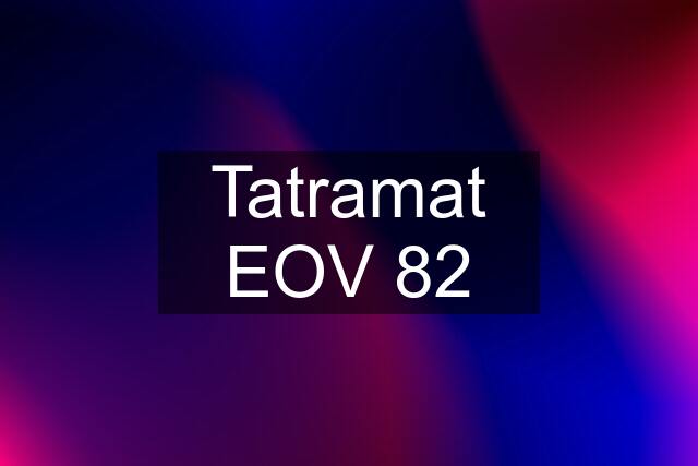 Tatramat EOV 82