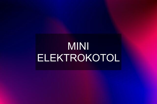 MINI ELEKTROKOTOL