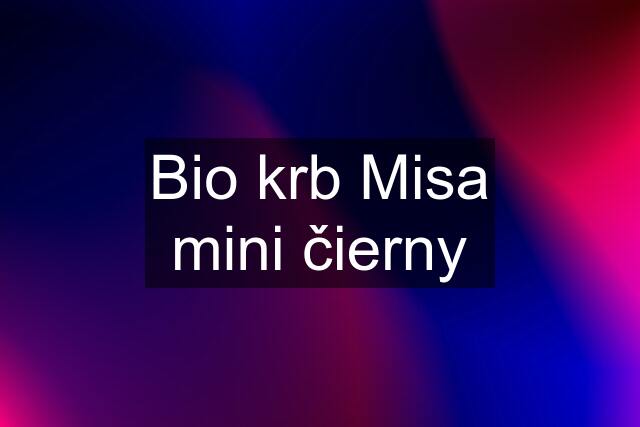 Bio krb Misa mini čierny