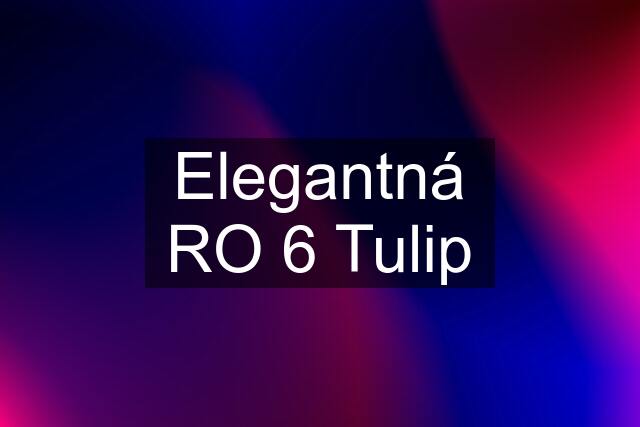 Elegantná RO 6 Tulip