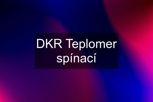 DKR Teplomer spínací