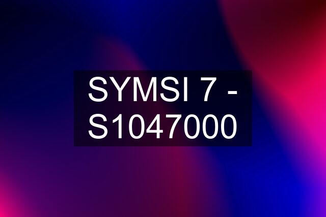 SYMSI 7 - S1047000