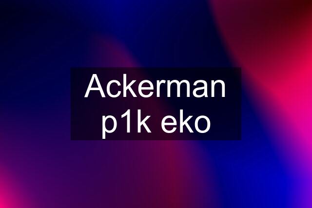 Ackerman p1k eko