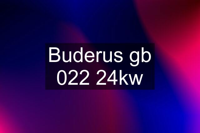 Buderus gb 022 24kw