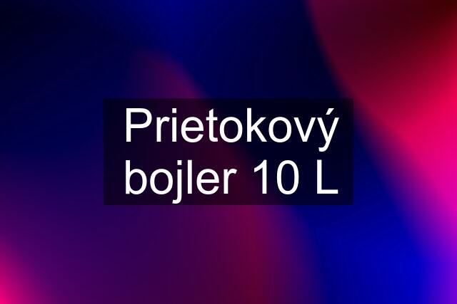 Prietokový bojler 10 L