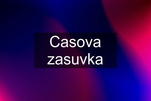 Casova zasuvka