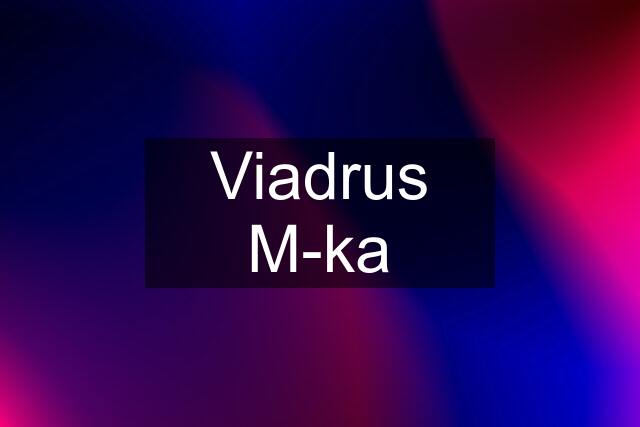 Viadrus M-ka