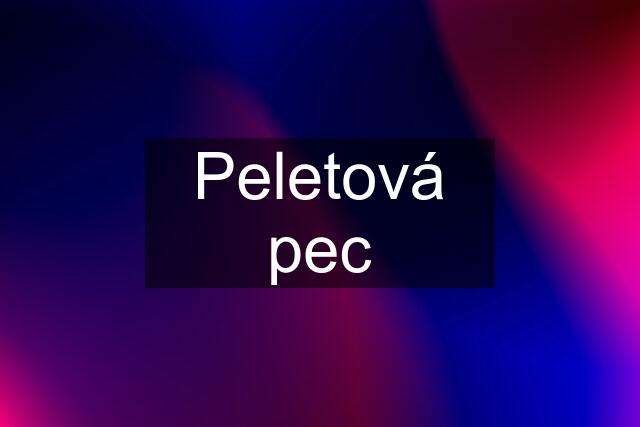 Peletová pec