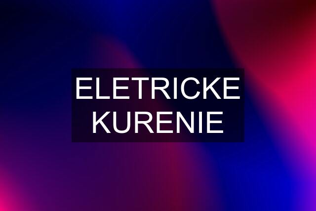 ELETRICKE KURENIE