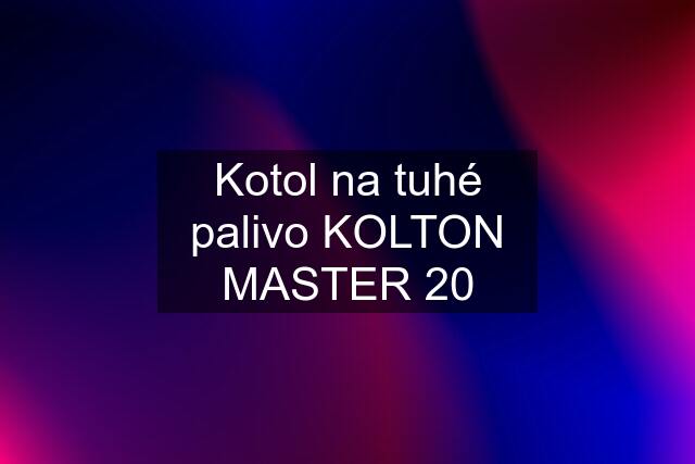 Kotol na tuhé palivo KOLTON MASTER 20