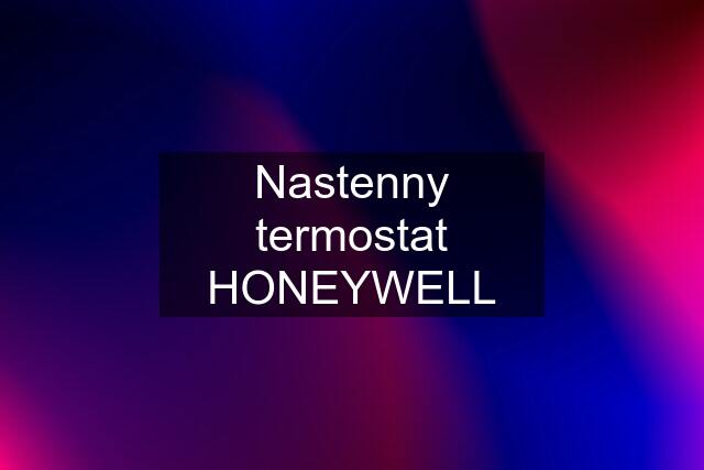 Nastenny termostat HONEYWELL