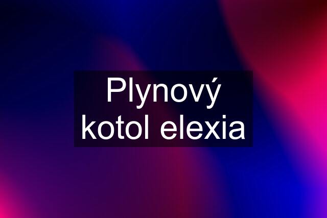 Plynový kotol elexia